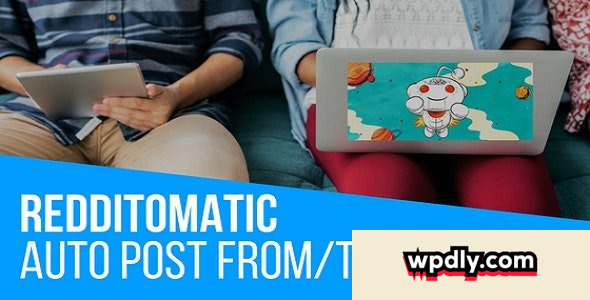 redditomatic-v147---automatic-post-generator-and-reddit-auto-poster-plugin-for-wordpress