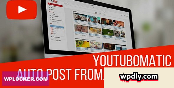 youtubomatic-v2741---automatic-post-generator-and-youtube-auto-poster-plugin-for-wordpress